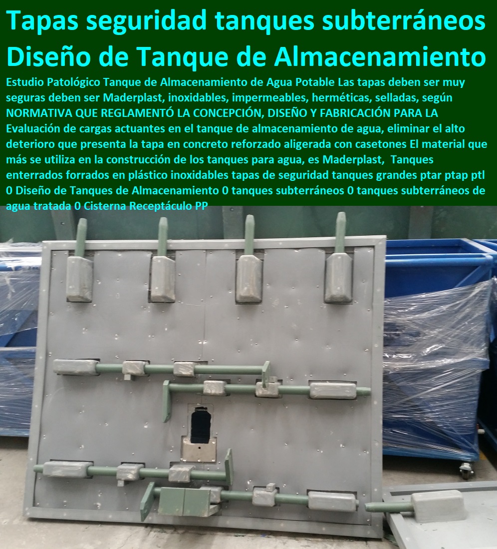 Tanques enterrados forrados en plástico inoxidables tapas de seguridad tanques grandes ptar ptap ptl  Empaques, Nichos, Cajilla, Diques, Recipientes, Depósitos, Estibas Antiderrames, Contenedores, Cajones, Tanques, Cajas, Shelters, Refugios, 0 Diseño de Tanques de Almacenamiento 0 tanques subterráneos 0 tanques subterráneos de agua tratada 0 Cisterna Receptáculo PP Tanques enterrados forrados en plástico inoxidables tapas de seguridad tanques grandes ptar ptap ptl 0 Diseño de Tanques de Almacenamiento 0 tanques subterráneos 0 tanques subterráneos de agua tratada 0 Cisterna Receptáculo PP